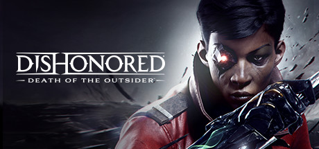 Dishonored: Death of the Outsider™ Dishonored®: Death of the Outsider
